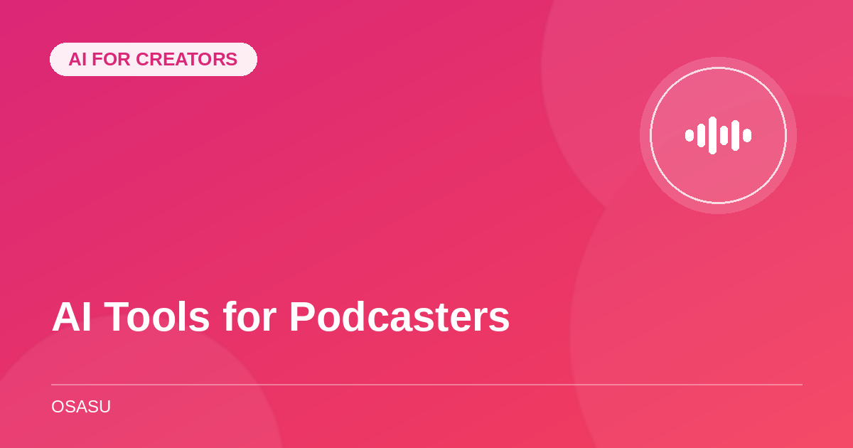 AI Tools for Podcasters